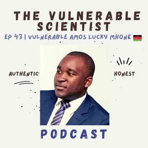 43 | Vulnerable Amos Lucky Mhone | Part 3