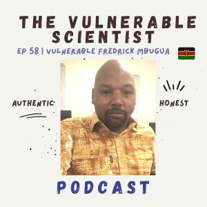 58 | Vulnerable Fredrick Mbugua | Part 2