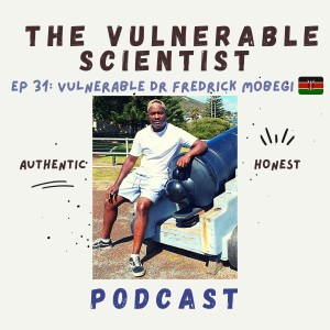 31 | Vulnerable Dr. Fredrick Mobegi | Part 2
