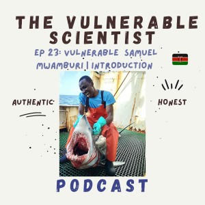 23 | Vulnerable Samuel Mwamburi | Part 1