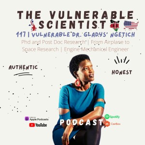 117 | Vulnerable Dr. Gladys Ng’etich |  PhD and Postdoc Research | Airplane and Space research