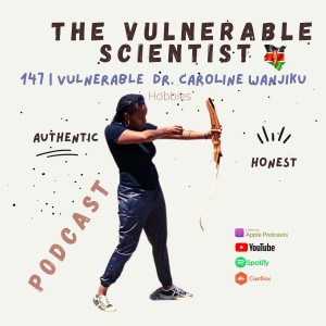 147 | Vulnerable Dr. Caroline Wanjiku | Hobbies