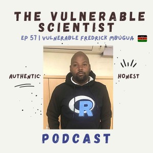 57 | Vulnerable Fredrick Mbugua | Part 1