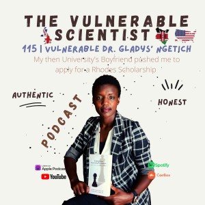 115 | Vulnerable Dr. Gladys Ng’etich |  Love