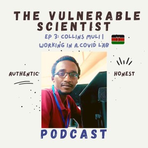 Vulnerable Collins Muli | The Vulnerable Scientist