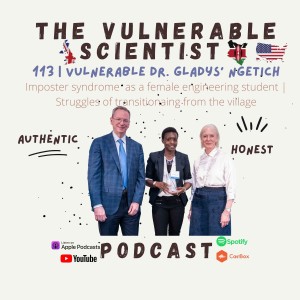 113 | Vulnerable Dr. Gladys Ng’etich | Imposter Syndrome | Female Engineer | From the Village