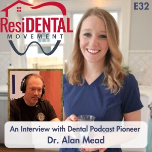 E32: An Interview with Dental Podcast Pioneer Dr. Alan Mead