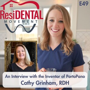 E49: The Role of Auxiliary Dental Providers on House Call Teams with Cathy Grinham, RDH