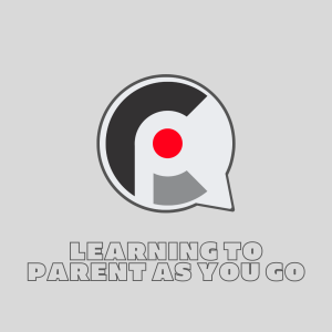 Learning to Parent As You Go - Featuring Nicole Lloyd