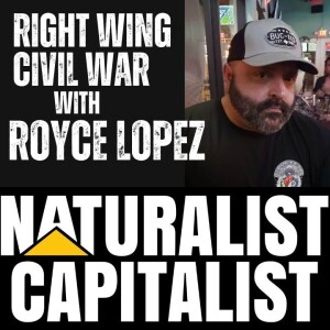 Episode 282 - Right Wing Civil War with Royce Lopez