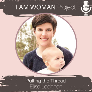 Episode 280: Pulling the Thread with Elise Loehnen