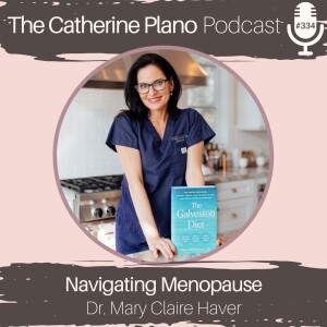 Episode 334: Navigating Menopause with Dr. Mary Claire Haver