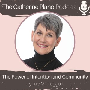 Episode 344: The Power of Intention and Community with Lynne McTaggart