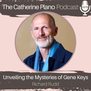 Episode 375: Unveiling the Mysteries of Gene Keys with Richard Rudd