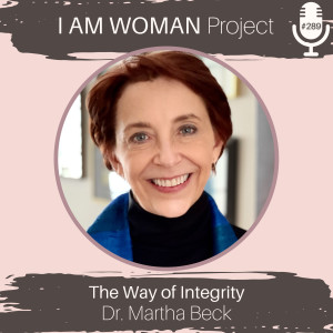 Episode 289: The Way of Integrity with Dr. Martha Beck