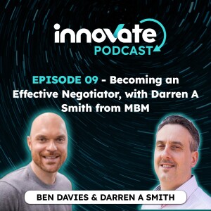 E09: Becoming an Effective Negotiator, with Darren A Smith from MBM