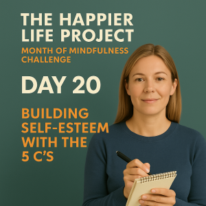 Day 20: Building Self-Esteem with the 5 C’s