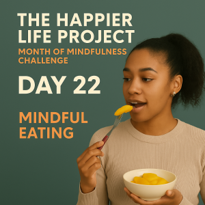 Day 22: Mindful Eating