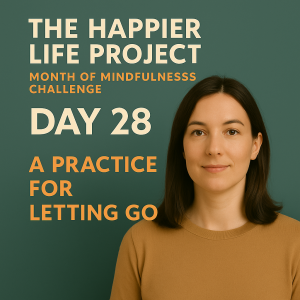 Day 28: A Practice for Letting Go