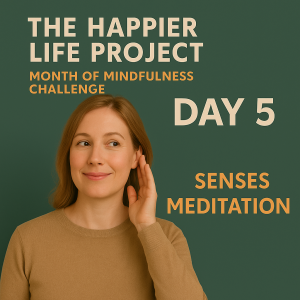 Day 5: Senses Meditation