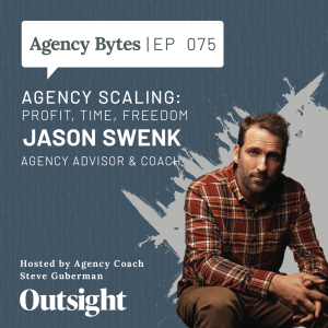 Ep 075 – Jason Swenk – Agency Scaling: Profit, Time, Freedom