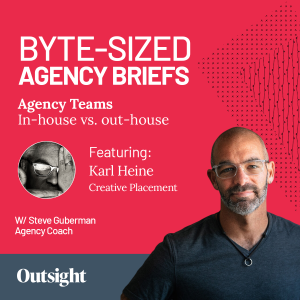 Ep 002 – Agency Teams, In-house vs. Out-house