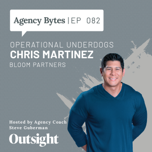 Ep 082 – Chris Martinez, Bloom Partners – Operational Underdogs