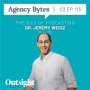 Ep 113 – Dr. Jeremy Weisz, Rise25 – The Gift of Podcasting