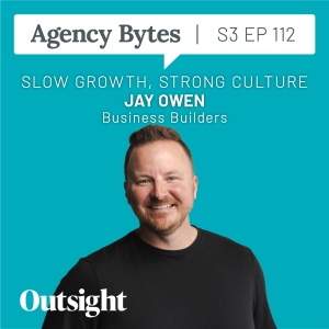Ep 112 – Jay Owen, Business Builders – Slow Growth, Strong Culture