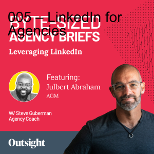 Ep 005 – LinkedIn for Agencies