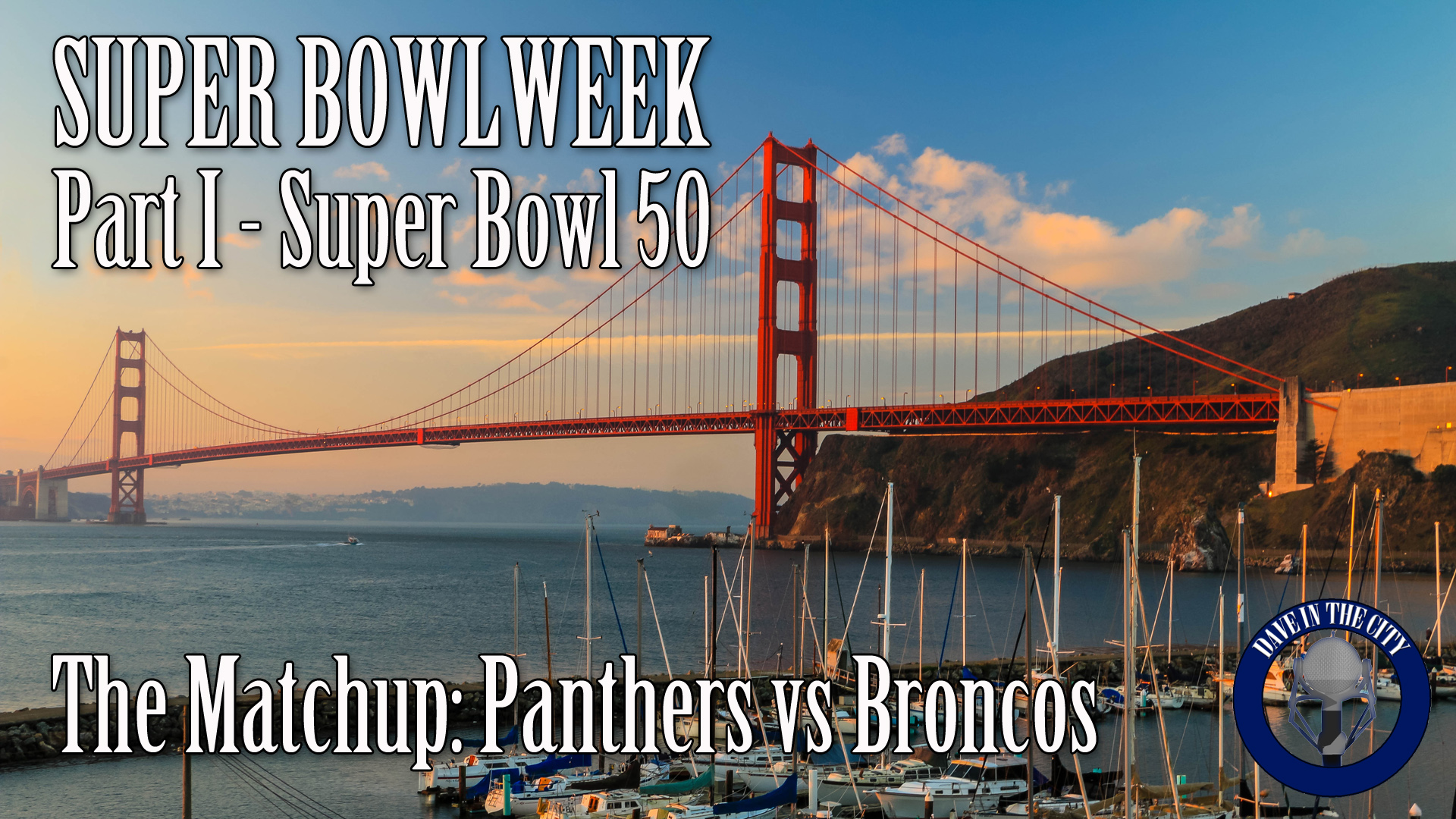 Podcast: Super Bowl Week Pt I: Panthers vs Broncos (02-01-16)