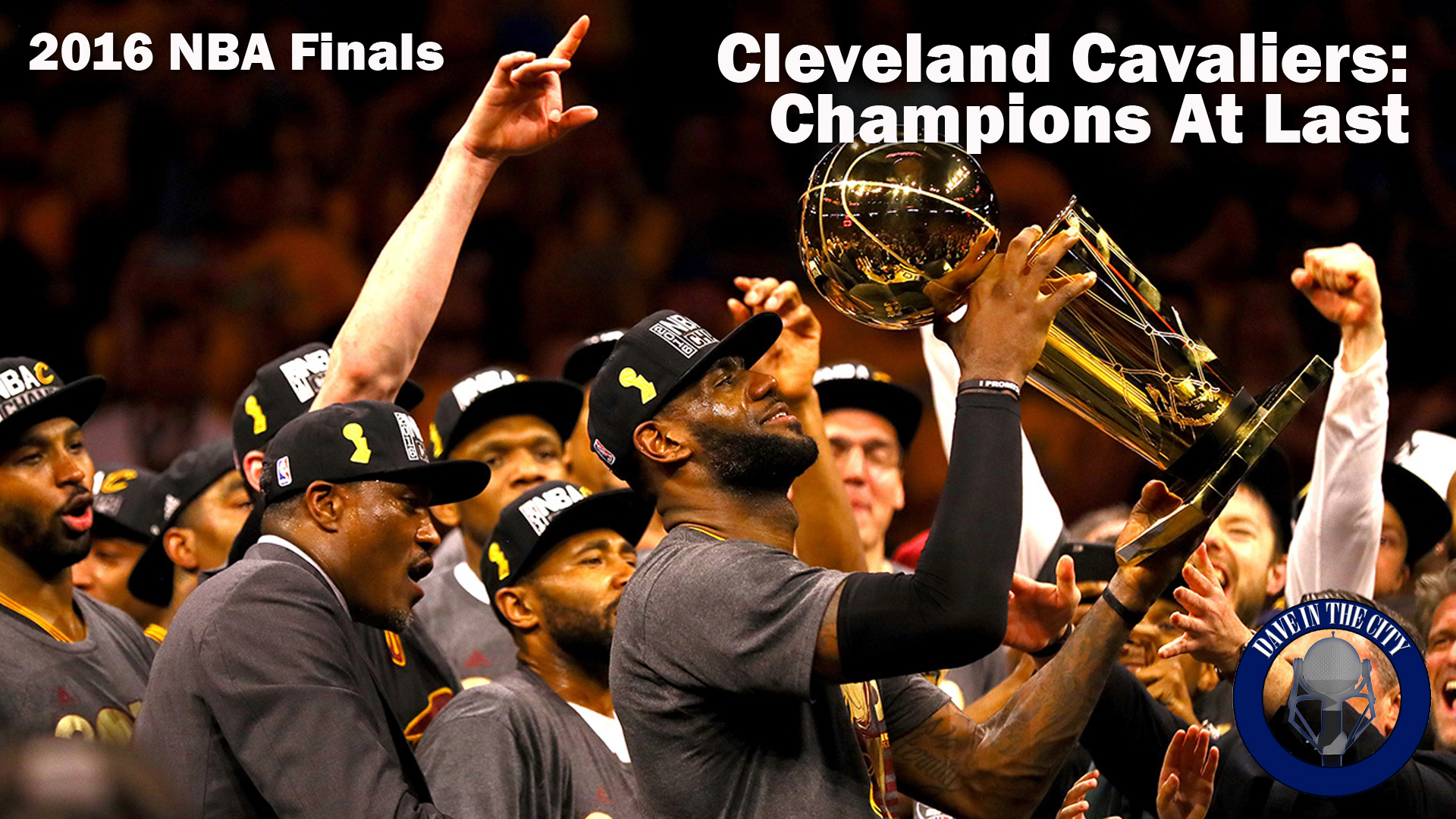 Podcast: 2016 NBA Finals Recap: Cleveland Cavs Champions at Last! (06-21-16)