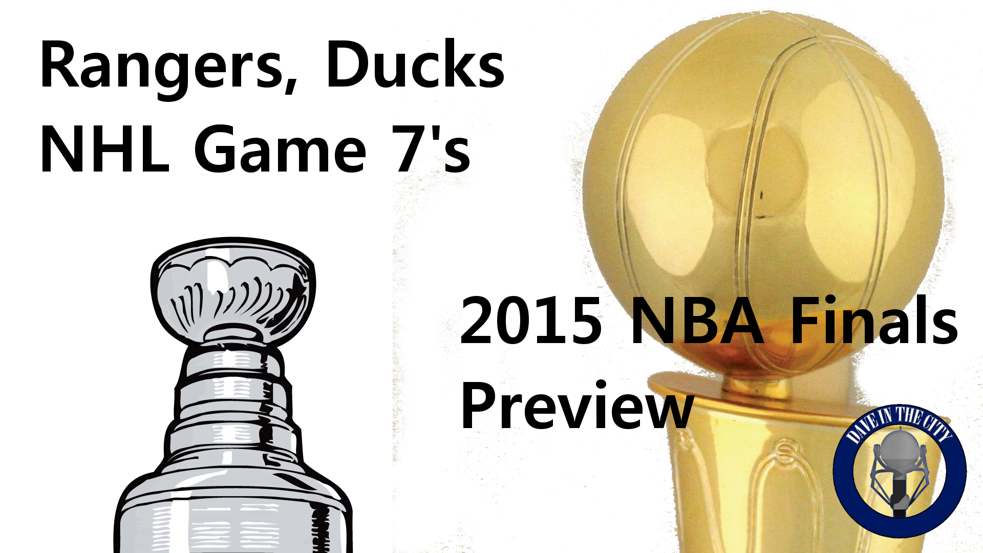 Podcast: Ducks, Rangers Game 7s, 2015 NBA Finals: Cavs vs Warriors, Lakers Trade Rumor (06-02-15)