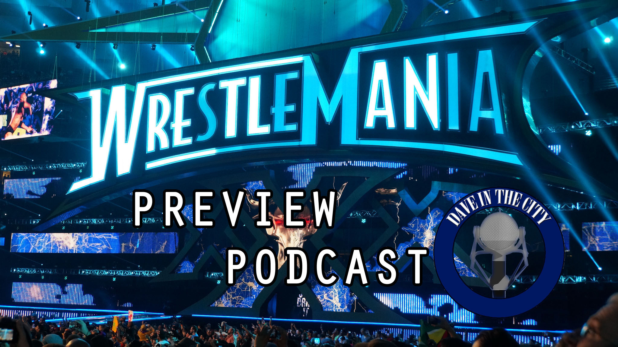 WWE Wrestlemania 31 Preview Podcast w/ Ari, ACQ, John, Parcells, Umbertos (03-24-15)