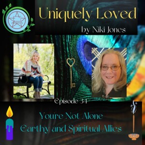 You’re Not Alone- Earthly and Spiritual Allies – Episode 34