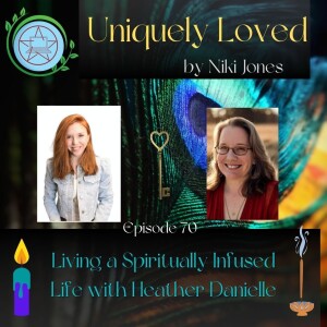 Living a Spiritually Infused Life with Heather Danielle