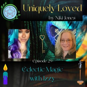 Eclectic Magic with Izzy- Episode 29