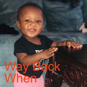 Way Back When