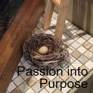 Passion into Purpose