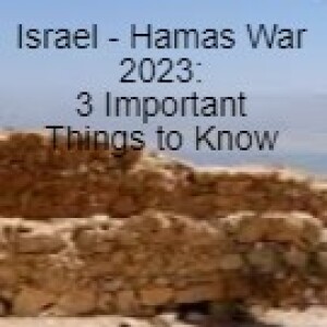 How Does Israel - Hamas War Fit within Biblical Prophecy in 2023? The 3 Most Important Things to Know for Tribulation (Special Episode)
