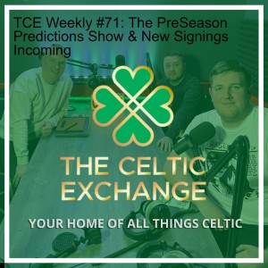 TCE Weekly #71: The Pre-Season Predictions Show | New Signings Incoming