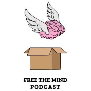 Free The Mind Podcast - Episode 1 Introduction