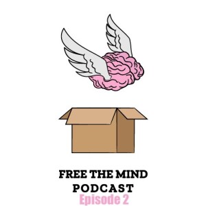 Free The Mind Podcast - Episode 2 Mental Health and Identity