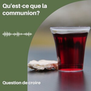 Qu’est-ce que la communion?