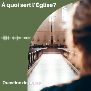 À quoi sert l’Église?