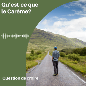 Qu'est-ce que le Carême?