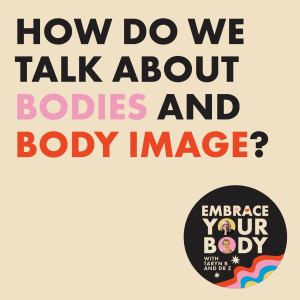 #2 How do we talk about bodies and body image?