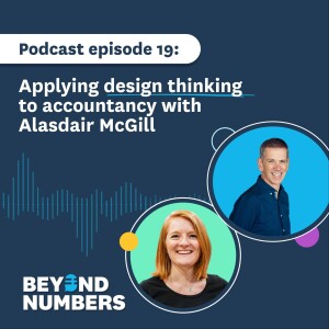 Applying design thinking to accountancy with Alasdair McGill