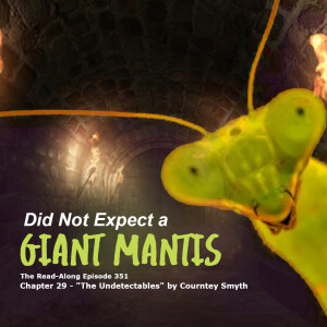 Did Not Expect a Giant Mantis - ”The Undetectables” Chapter 29