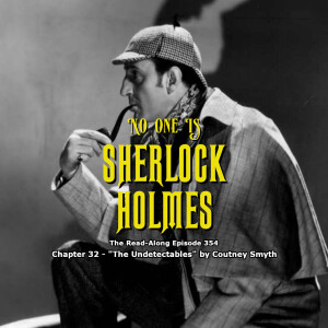 No One Is Sherlock Holmes - ”The Undetectables” Chapter 32